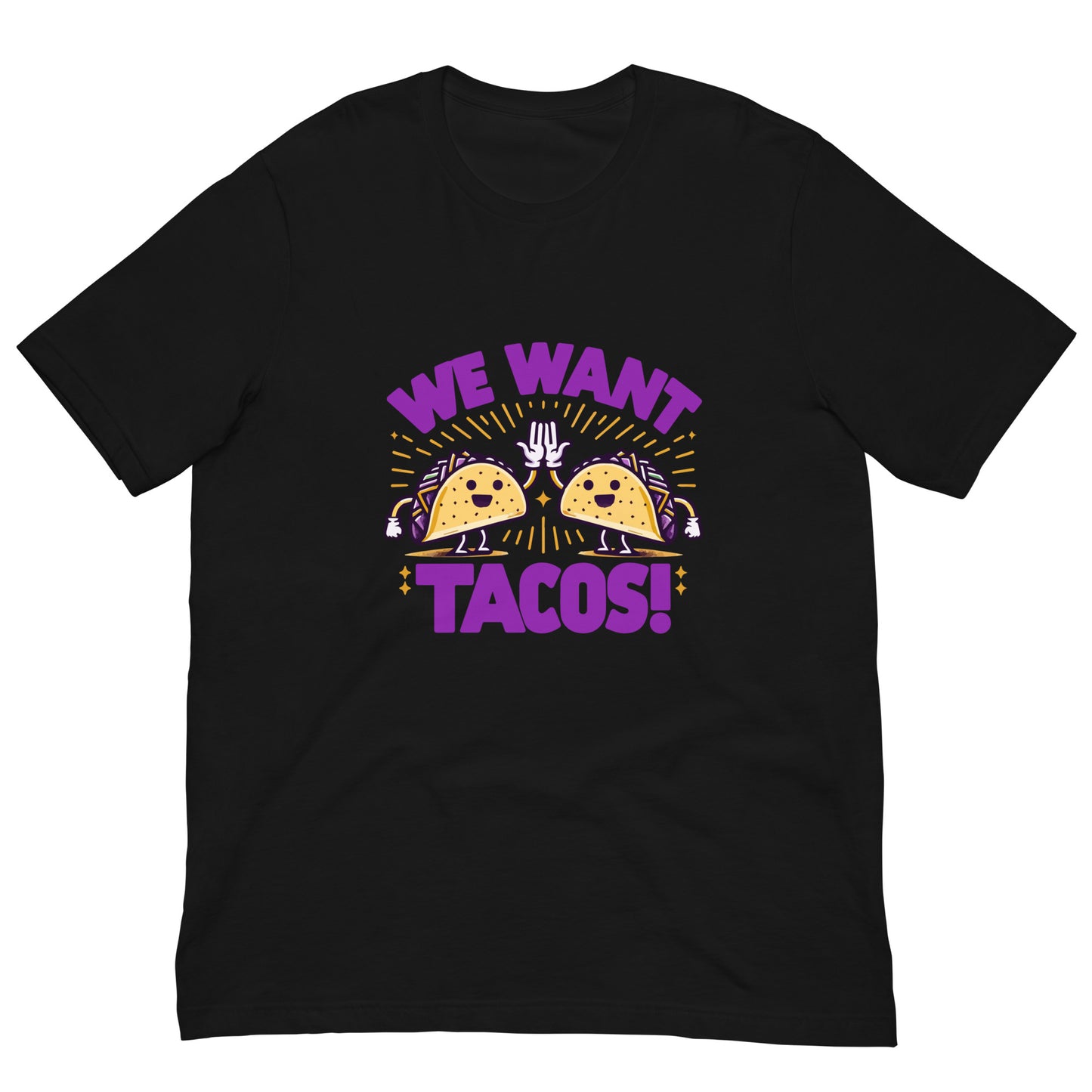 WE WANT TACOS! TEE